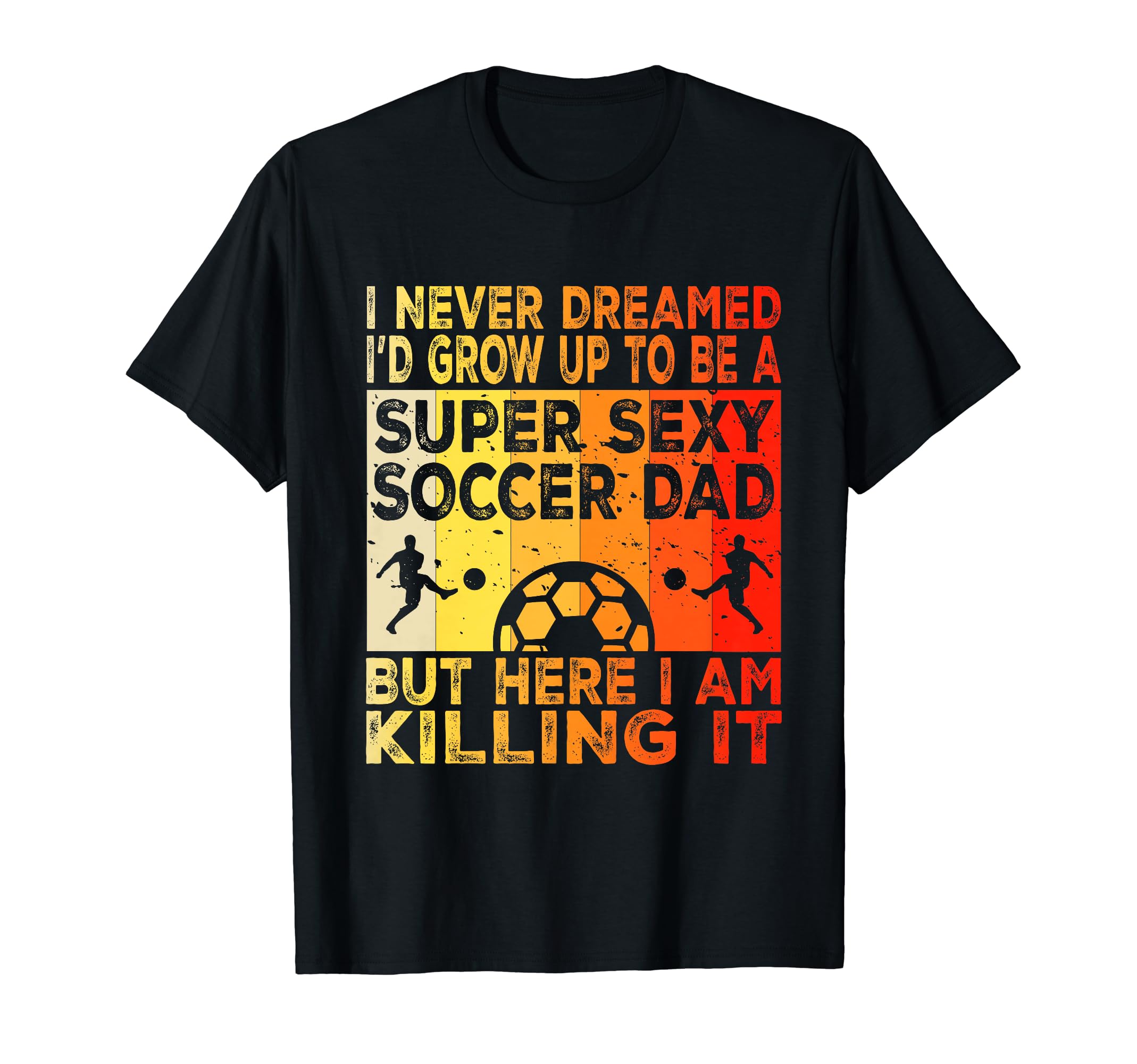 I Never Dreamed Id Grow Up To Be T-Shirt - Aesthetic Graphic for Adults - T-Shirt, Sweatshirt, Hoodie