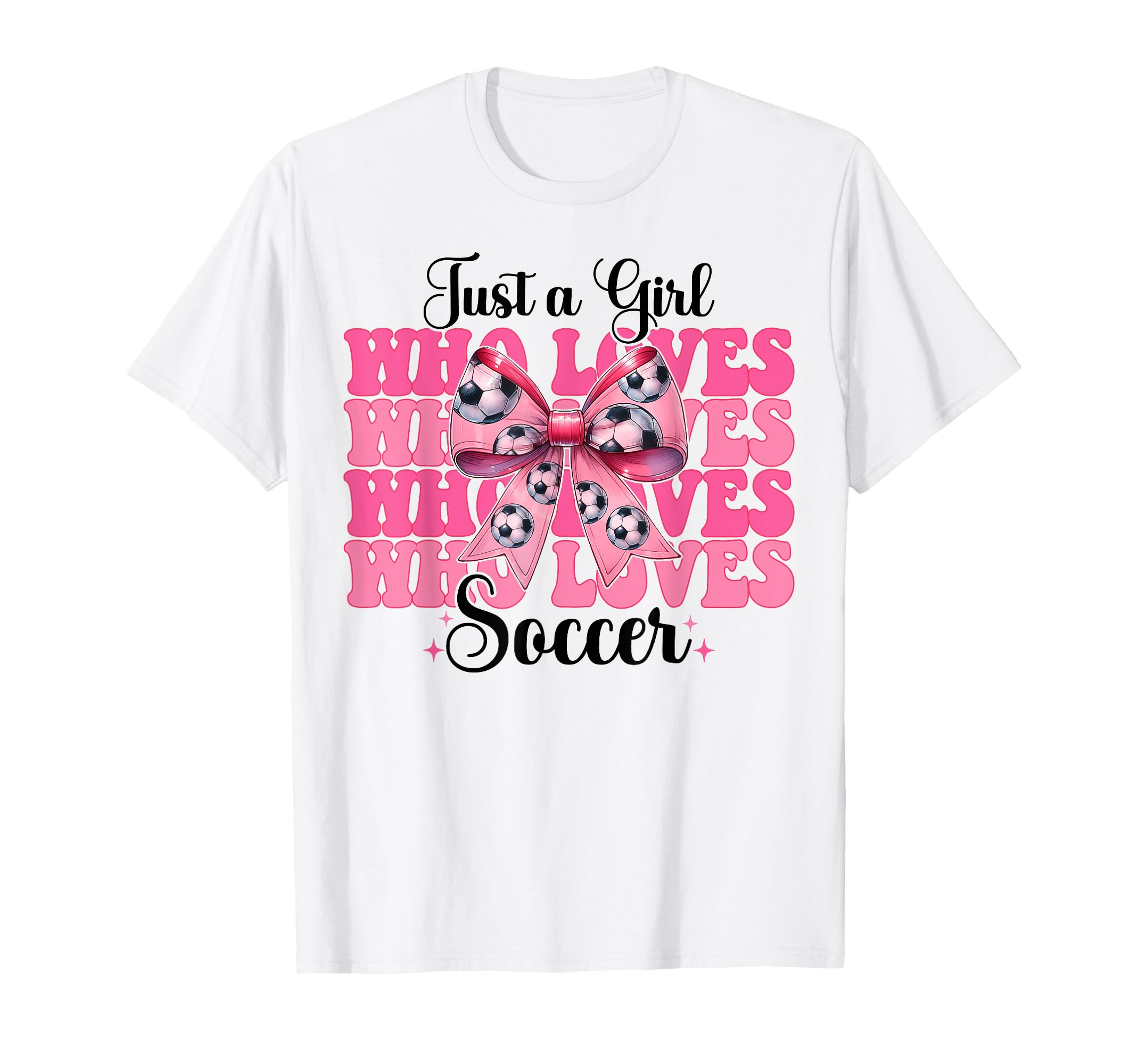 Just Who Loves Soccer Coquette Bow T-Shirt - Fun Novelty Design for Adults - T-Shirt, Sweatshirt, Hoodie