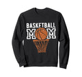 Basketball Mom Gift Sweatshirt - Custom Art Print for Adults - T-Shirt, Sweatshirt, Hoodie