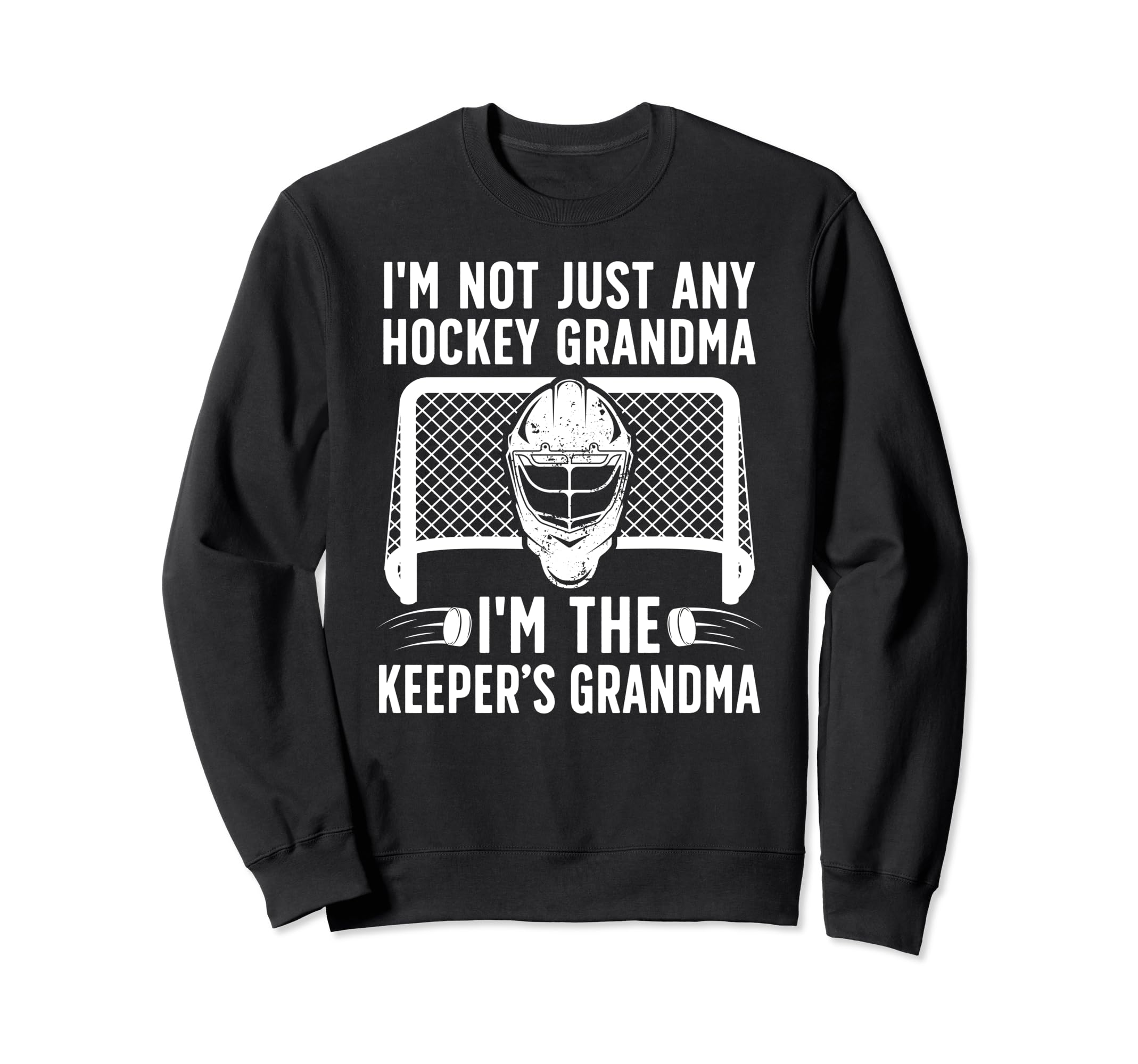 Im Hockey Keeper Grandma Hockey Sweatshirt - Fun Novelty Design Unisex - T-Shirt, Sweatshirt, Hoodie