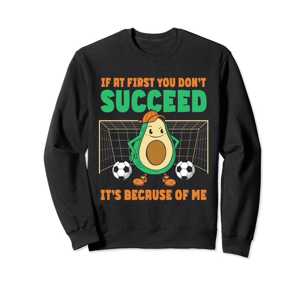 Avocado Goalie Soccer Goalie If Sweatshirt - Graphic Print for Adults - T-Shirt, Sweatshirt, Hoodie