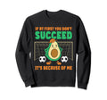 Avocado Goalie Soccer Goalie If Sweatshirt - Graphic Print for Adults - T-Shirt, Sweatshirt, Hoodie