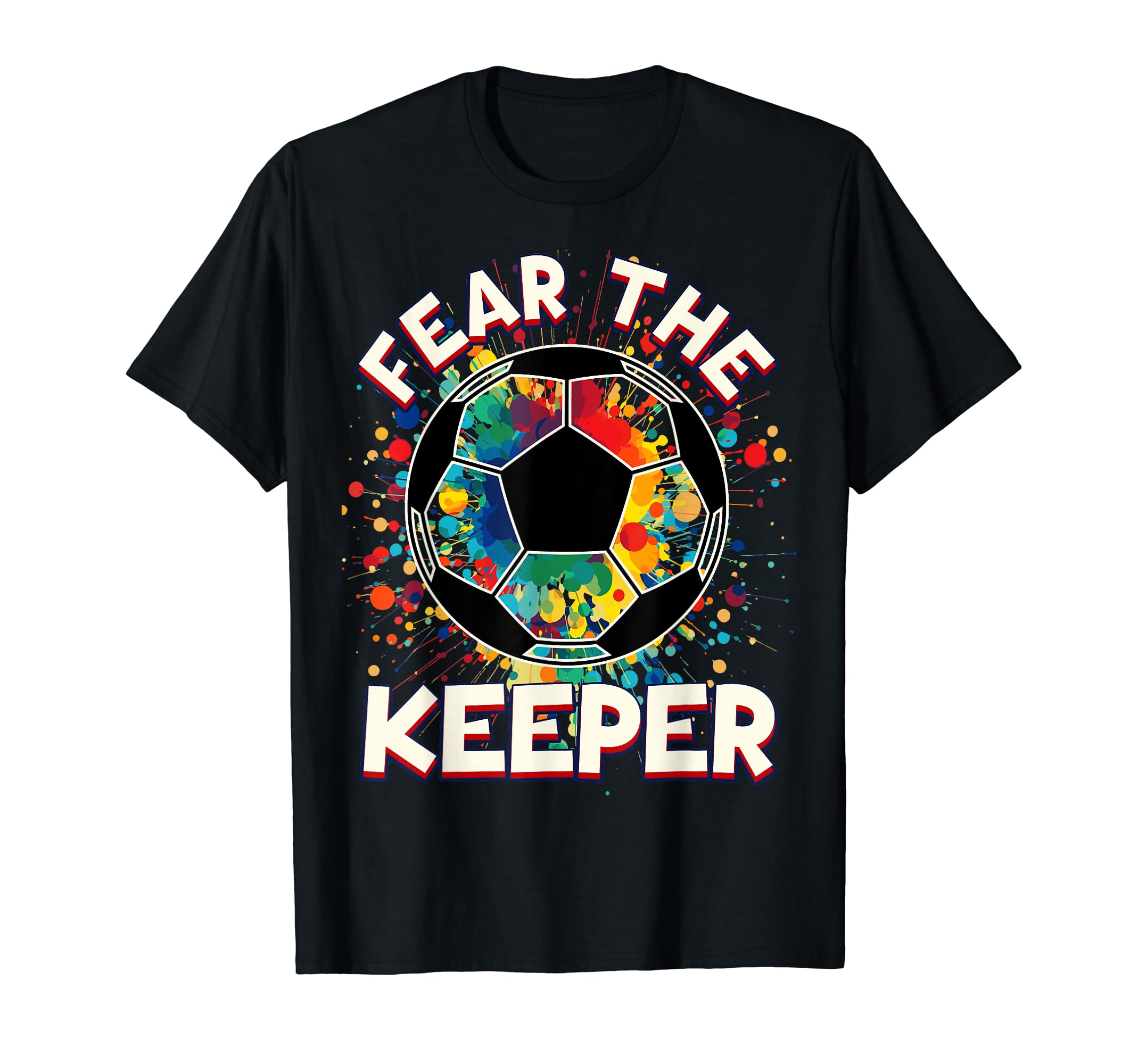 Goalie Soccer Player Goalkeeper Sport T-Shirt - Streetwear Style Men Women - T-Shirt, Sweatshirt, Hoodie