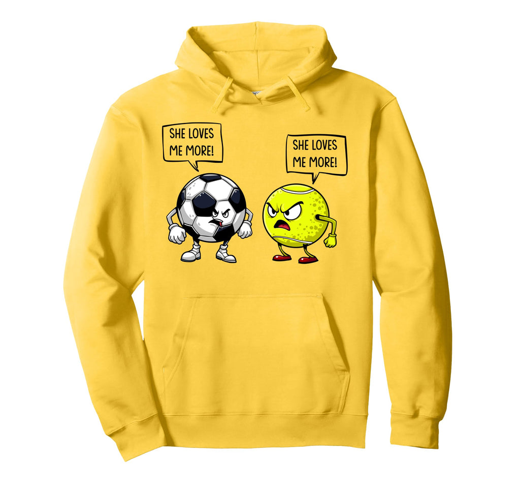 She Loves Me More Soccer Tennis Hoodie - Custom Art Print Unisex - T-Shirt, Sweatshirt, Hoodie
