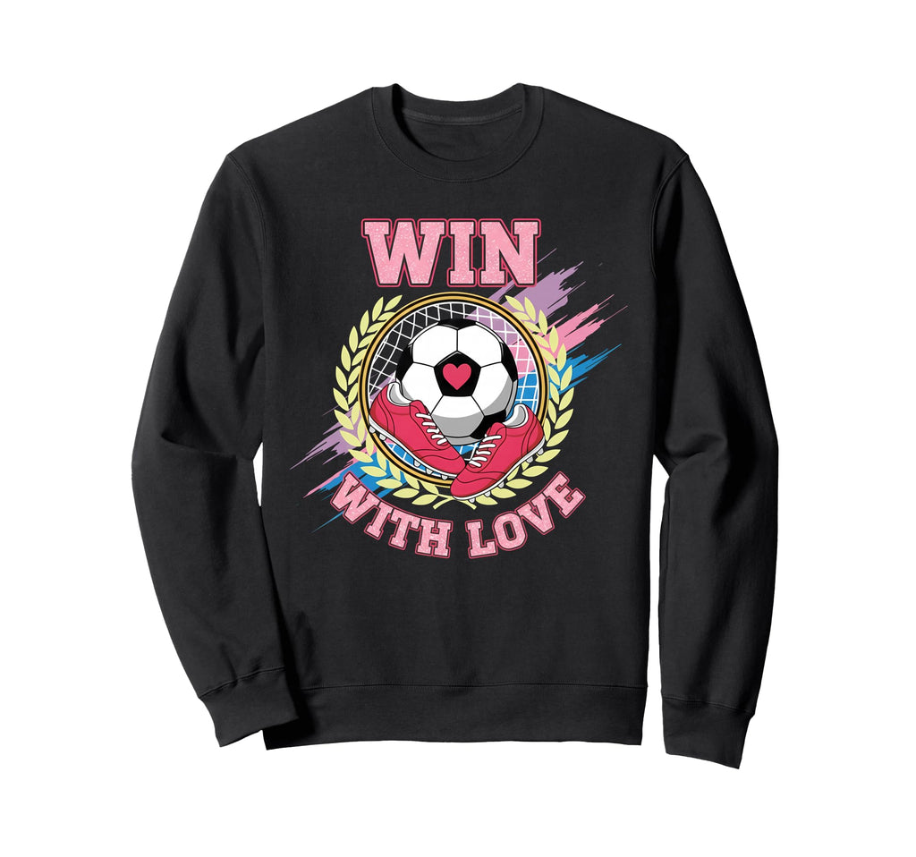 Win Love Soccer Team Spirit Sweatshirt - Casual Everyday Wear Men Women - T-Shirt, Sweatshirt, Hoodie