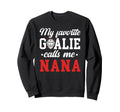 Proud Ice Hockey Goalie Nana Sweatshirt - Novelty Apparel for Adults - T-Shirt, Sweatshirt, Hoodie