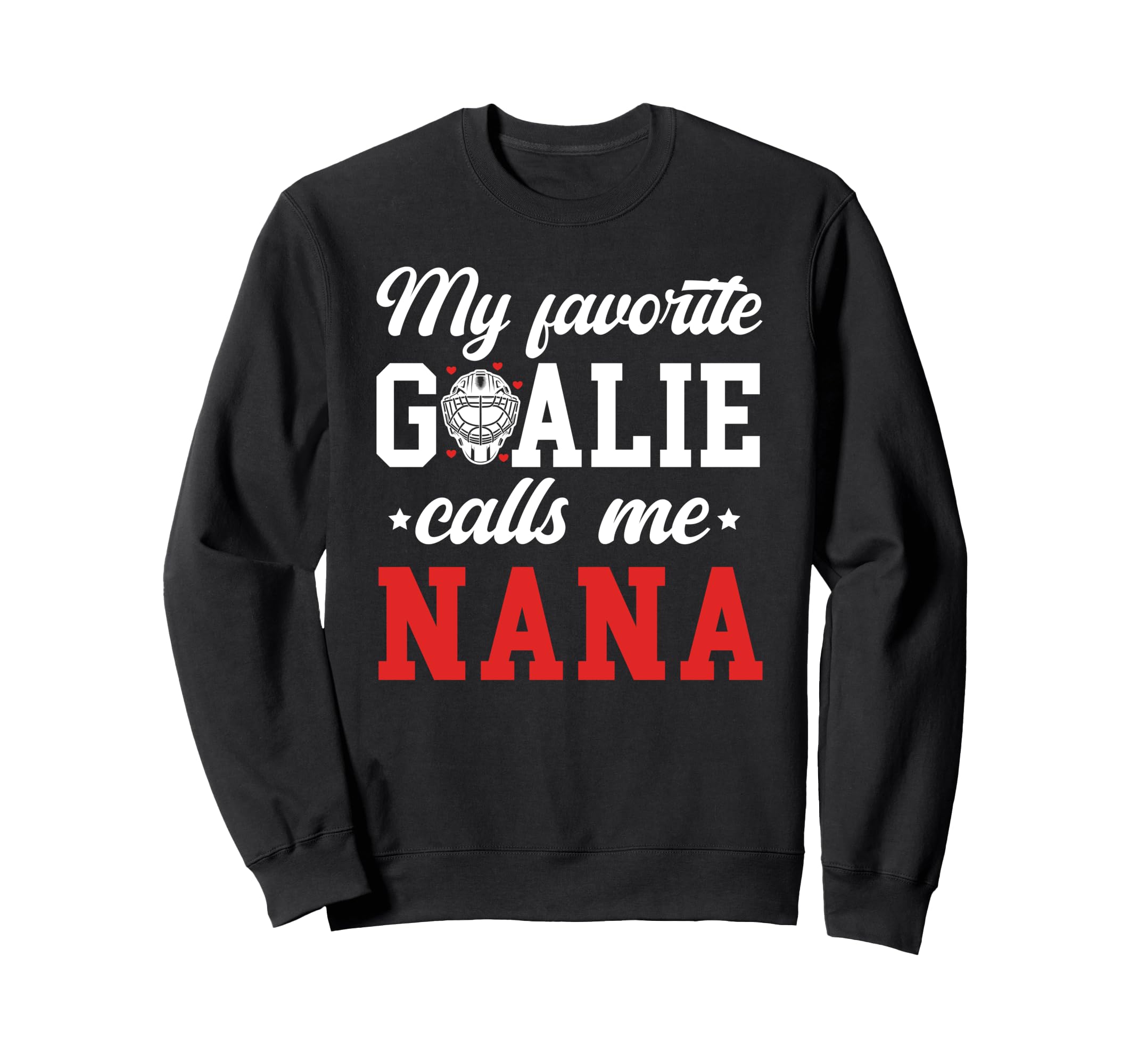 Proud Ice Hockey Goalie Nana Sweatshirt - Novelty Apparel for Adults - T-Shirt, Sweatshirt, Hoodie