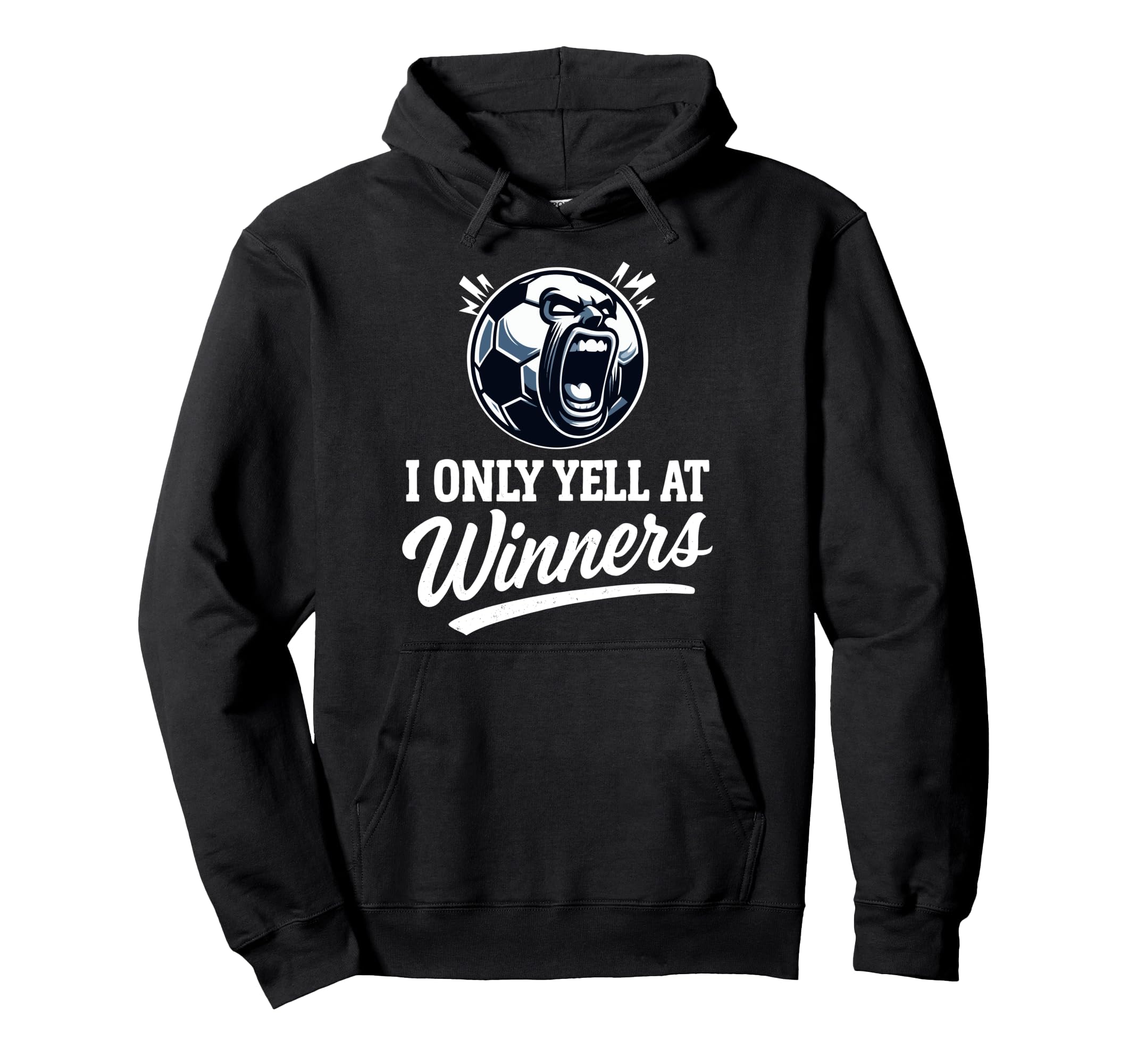 I Only Yell Winners Funny Soccer Coach Hoodie - Unique Graphic Men Women - T-Shirt, Sweatshirt, Hoodie