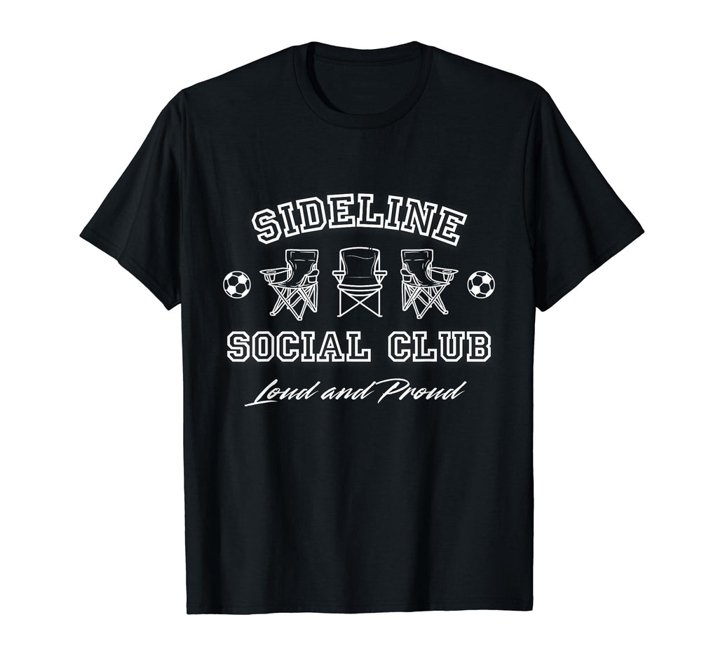 Sideline Social Club Soccer Parents Mom T-Shirt - Trendy Graphic Unisex - T-Shirt, Sweatshirt, Hoodie
