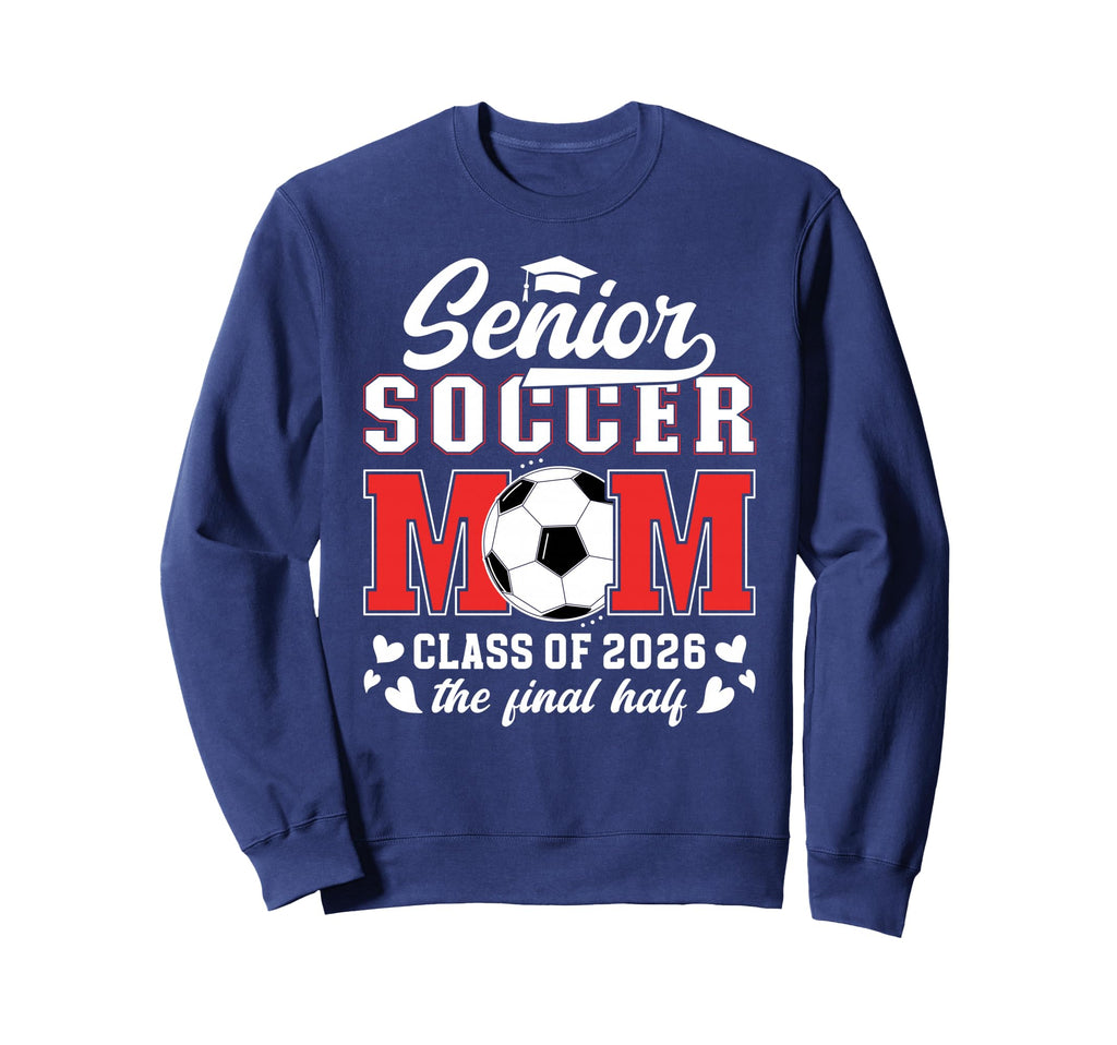 Soccer Senior Mom Class 2026 Soccer Sweatshirt - Unique Graphic for Adults - T-Shirt, Sweatshirt, Hoodie