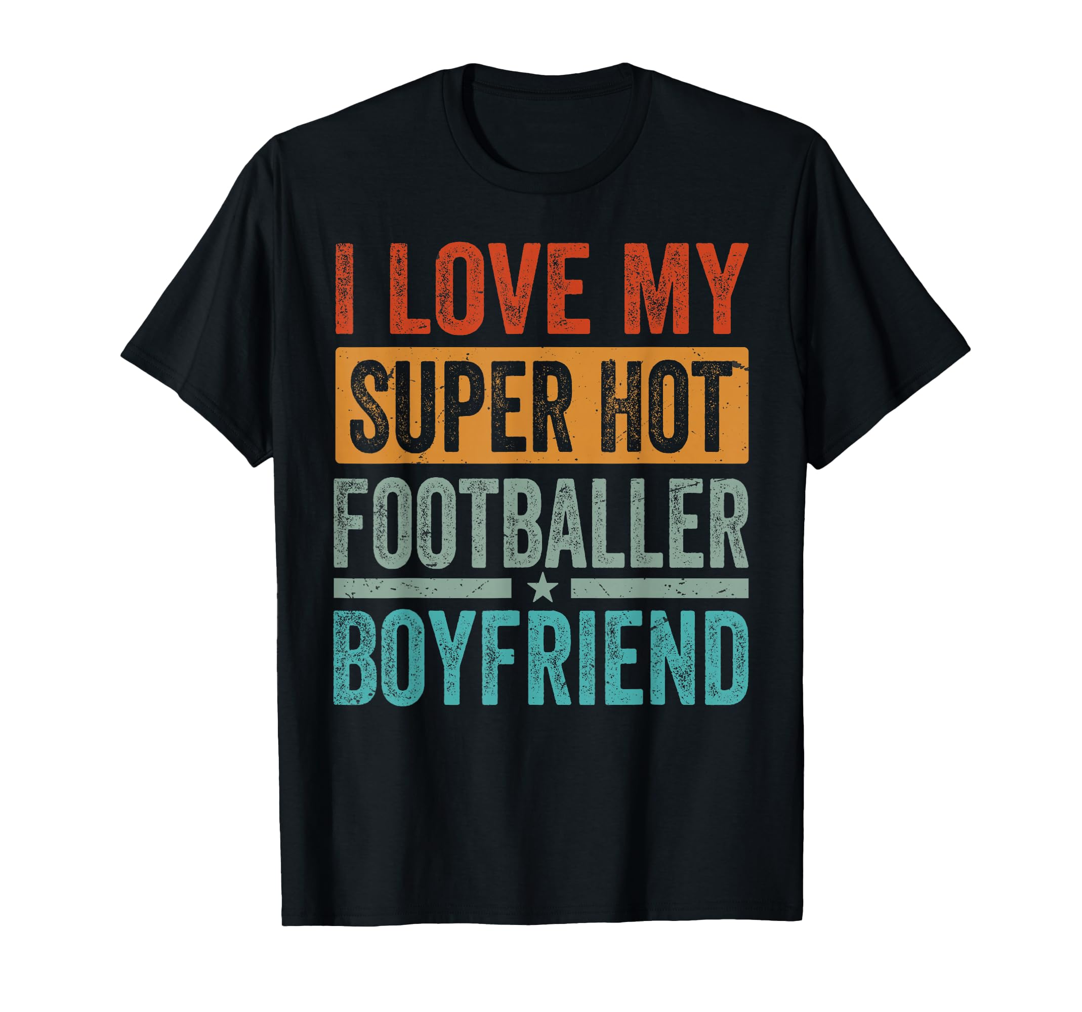 I Love My Super Hot Footballer T-Shirt - Aesthetic Graphic for Adults - T-Shirt, Sweatshirt, Hoodie