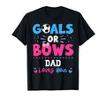 Goals Or Bows Dad Lover You T-Shirt - Casual Everyday Wear for Adults - T-Shirt, Sweatshirt, Hoodie