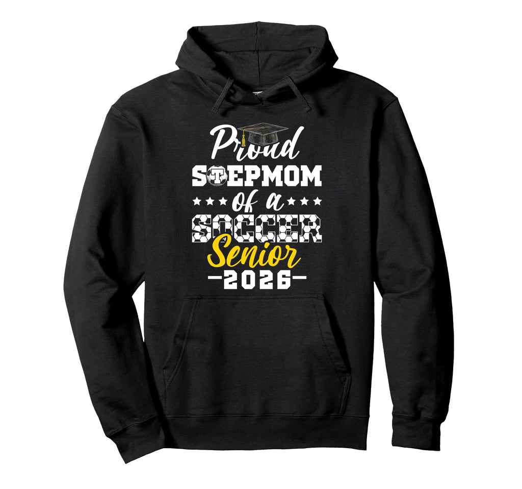 Proud Stepmom Soccer Senior 2026 Hoodie - Fun Novelty Design Unisex - T-Shirt, Sweatshirt, Hoodie
