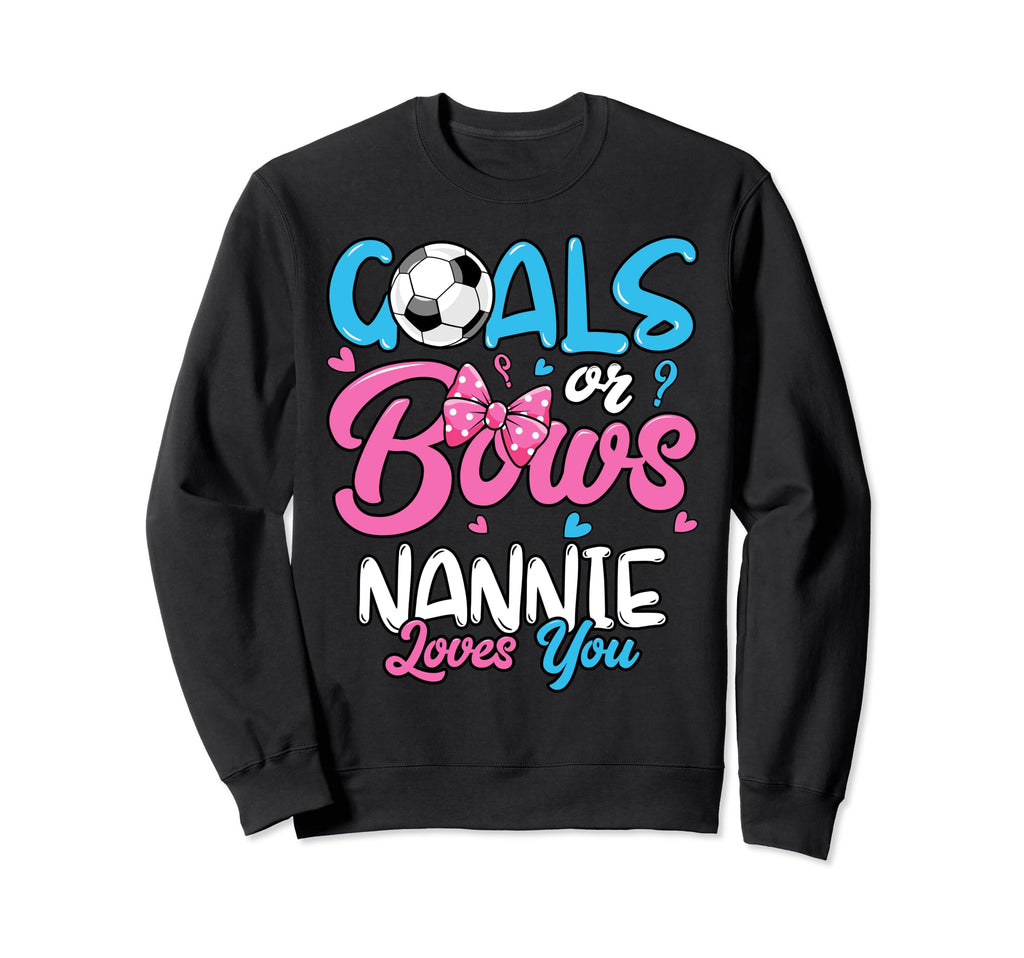 Gender Reveal Goals Or Bows Nannie Sweatshirt - Aesthetic Graphic Unisex - T-Shirt, Sweatshirt, Hoodie