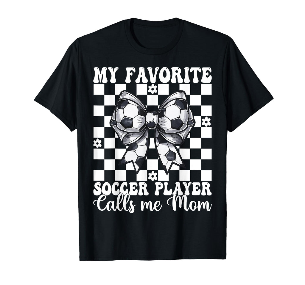 My Favorite Soccer Player Calls Me T-Shirt - Custom Art Print Men Women - T-Shirt, Sweatshirt, Hoodie