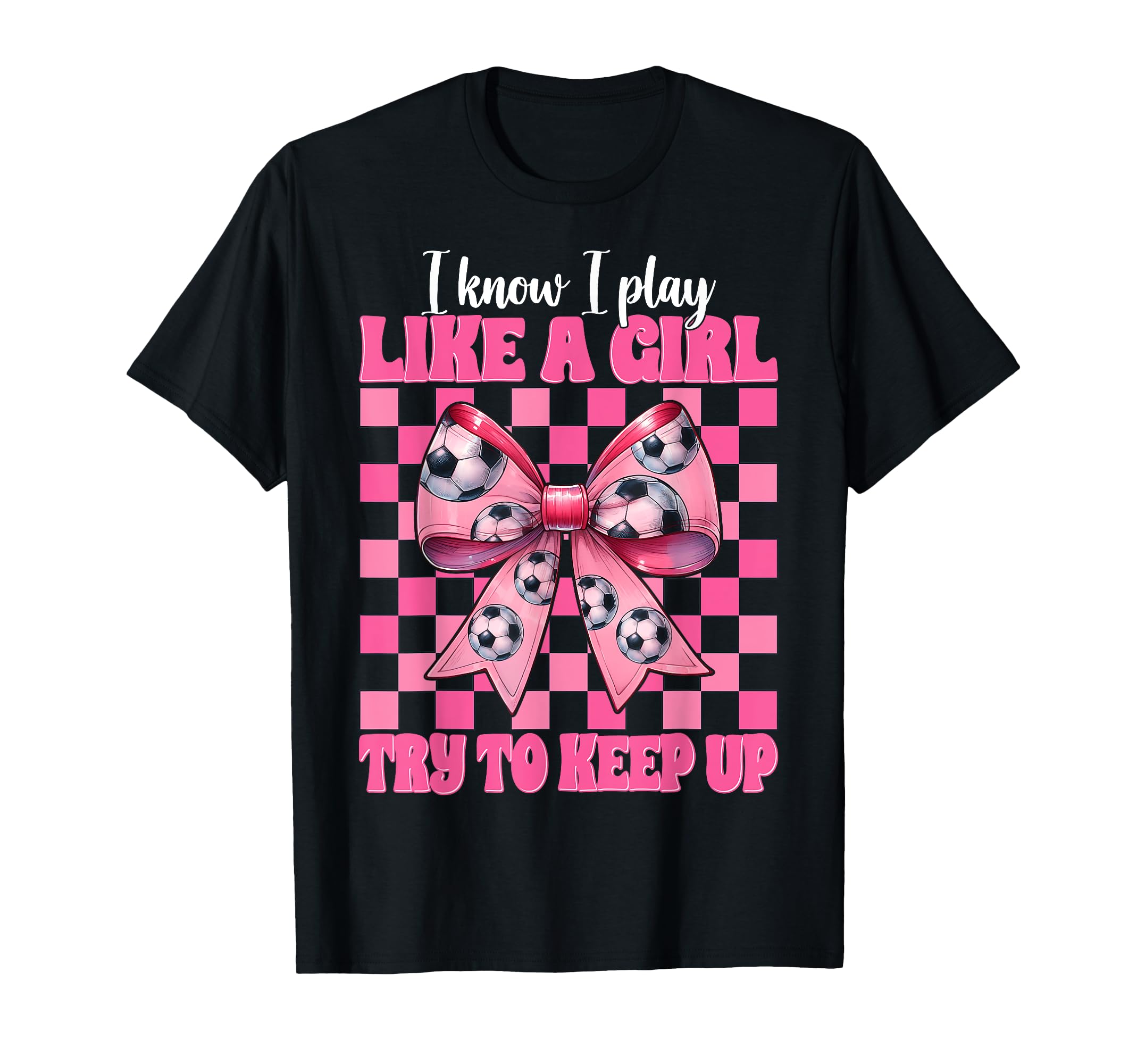 I Know I Play Like Soccer Coquette T-Shirt - Aesthetic Graphic Men Women - T-Shirt, Sweatshirt, Hoodie