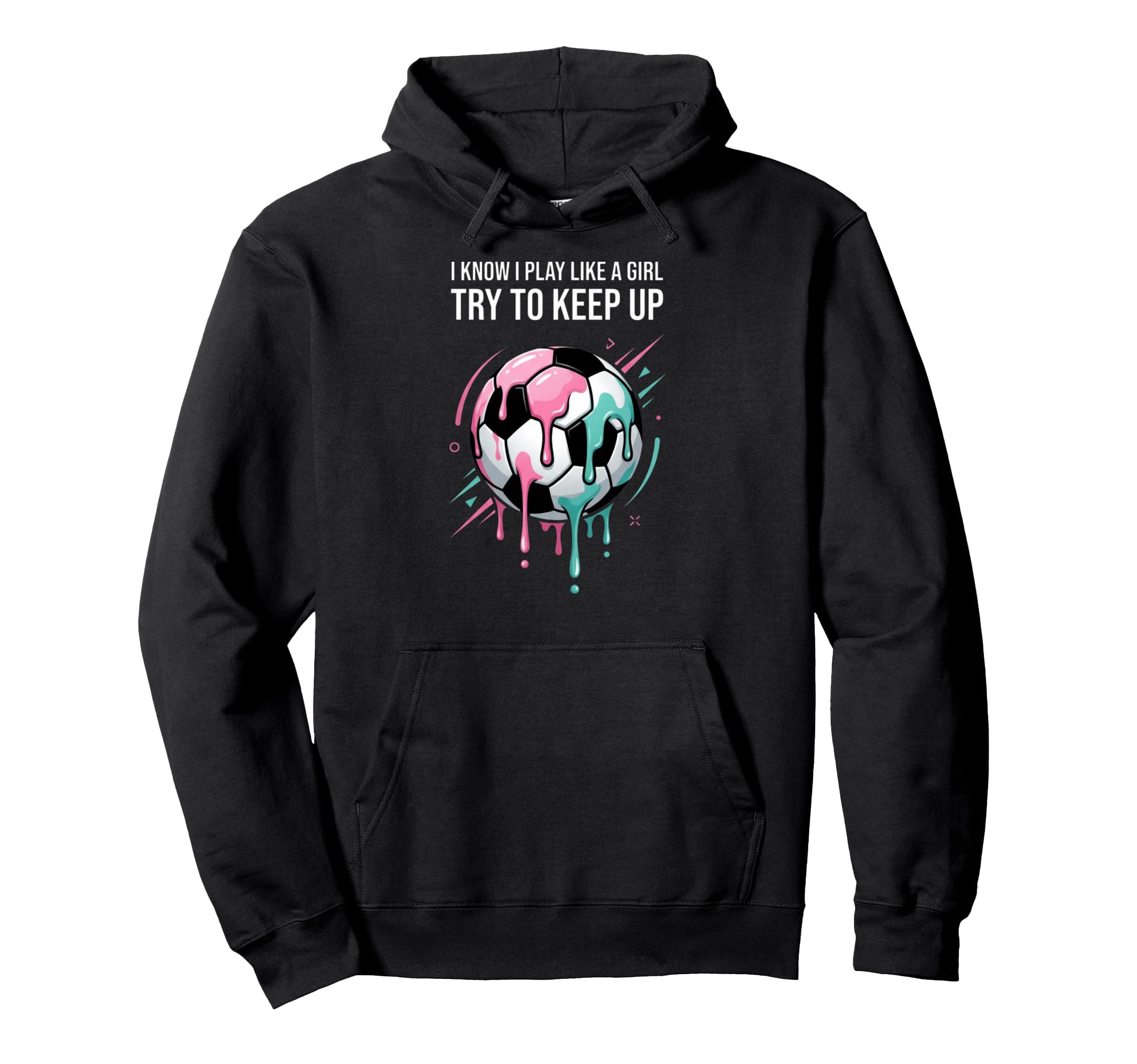 I Know I Play Like Try To Keep Up Hoodie - Novelty Apparel for Adults - T-Shirt, Sweatshirt, Hoodie