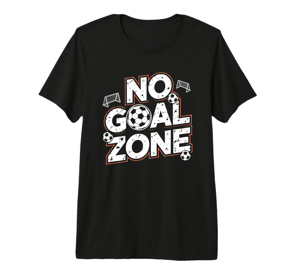 No Goal Zone Goalkeeper Soccer Goalie Tri T-Shirt - Trendy Graphic Unisex - T-Shirt, Sweatshirt, Hoodie