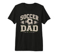 Soccer Dad Sports Dad Tri Blend T-Shirt - Custom Art Print Unisex - T-Shirt, Sweatshirt, Hoodie