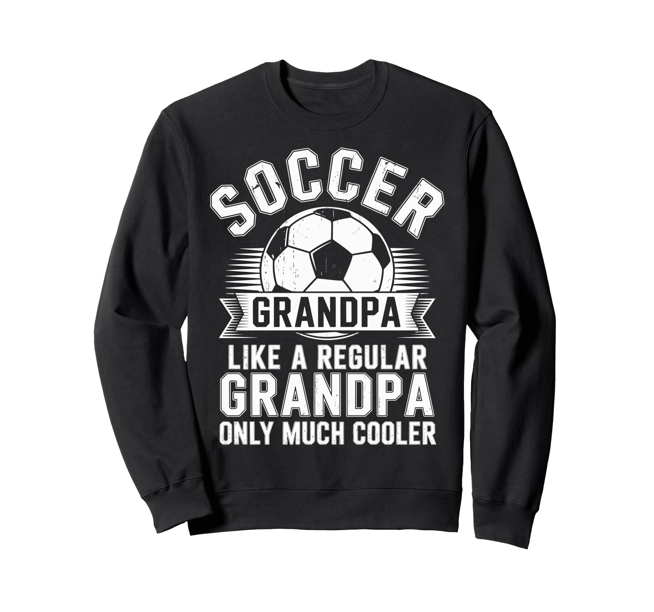Soccer Player Grandpa Like Sweatshirt - Fun Novelty Design for Adults - T-Shirt, Sweatshirt, Hoodie