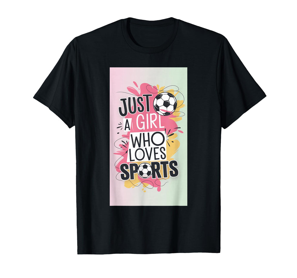 Just Who Loves Sports Sports Soccer T-Shirt - Aesthetic Graphic for Adults - T-Shirt, Sweatshirt, Hoodie