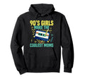 Nineties Make Coolest Moms Nostalgia Hoodie - Fun Novelty Design Unisex - T-Shirt, Sweatshirt, Hoodie