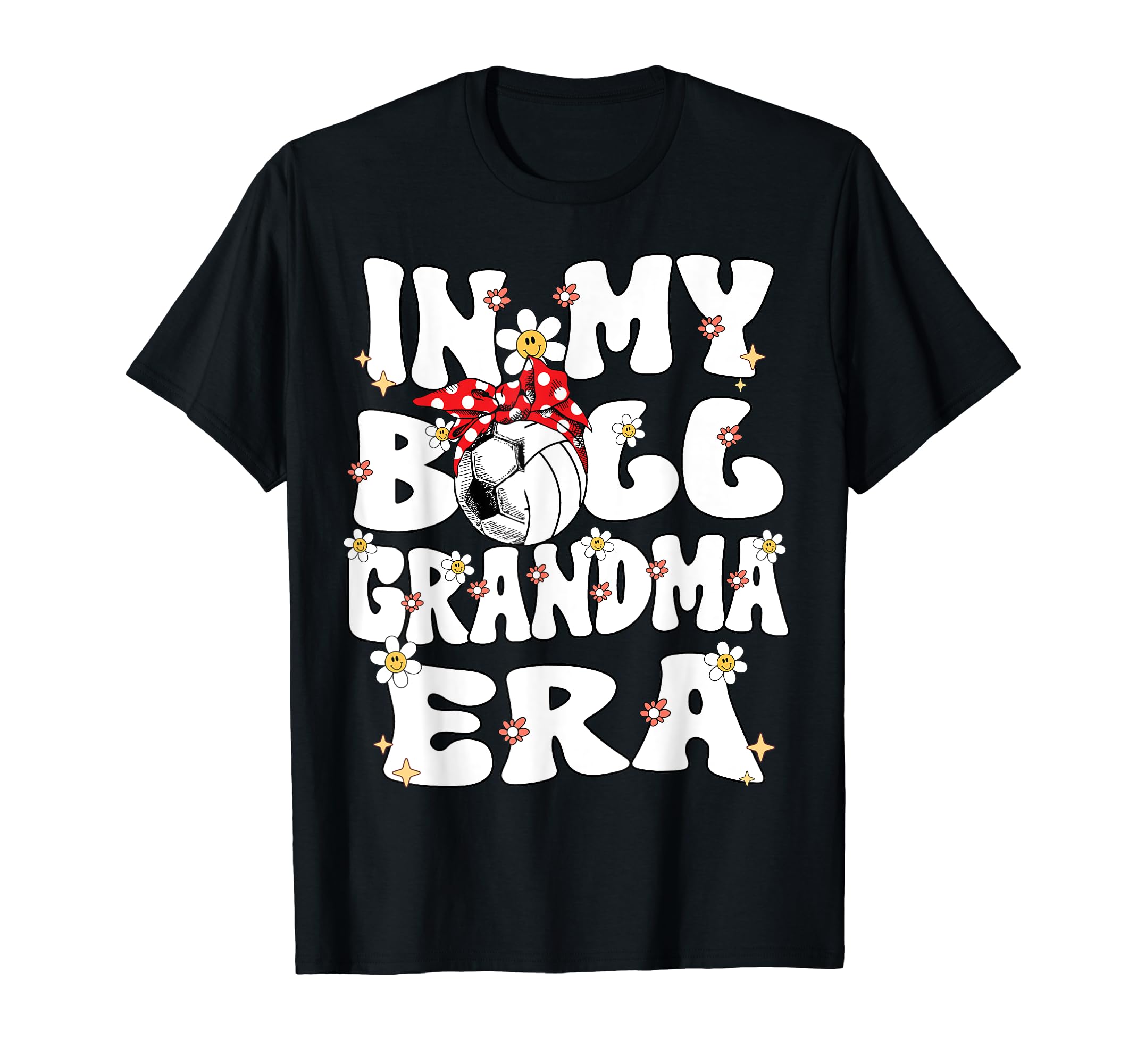 My Ball Grandma Era Groovy T-Shirt - Casual Everyday Wear for Adults - T-Shirt, Sweatshirt, Hoodie