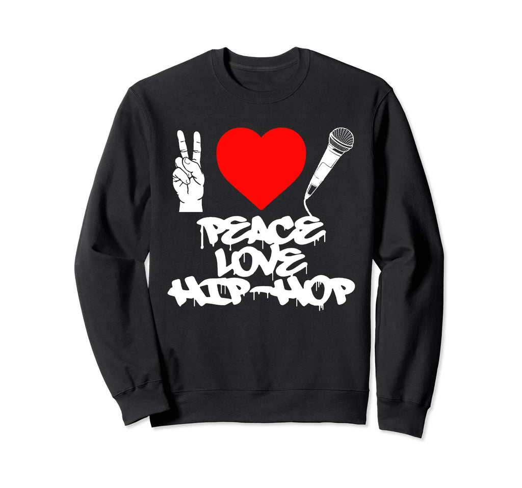 Peace Love Hip Hop Old School Rap Sweatshirt - Aesthetic Graphic Men Women - T-Shirt, Sweatshirt, Hoodie