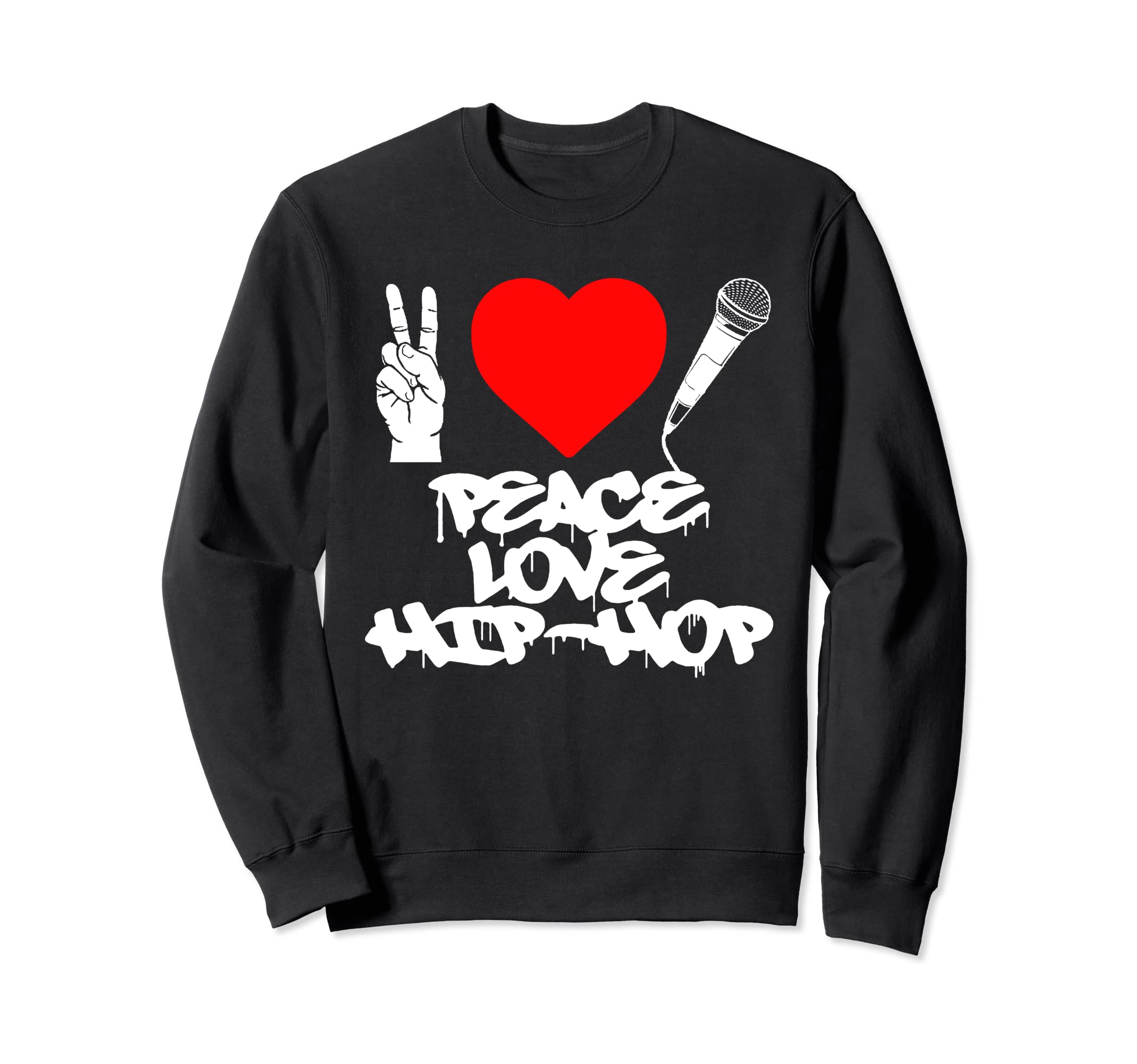 Peace Love Hip Hop Old School Rap Sweatshirt - Aesthetic Graphic Men Women - T-Shirt, Sweatshirt, Hoodie