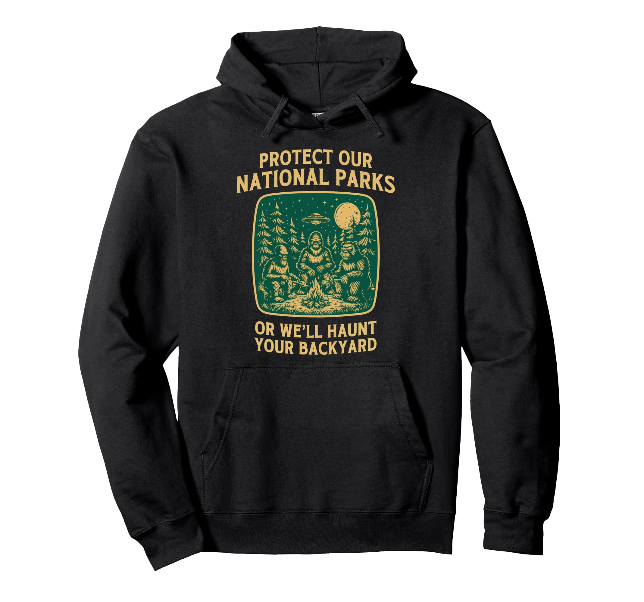 Protect Our National Parks Or Well Hoodie - Unique Graphic for Adults - T-Shirt, Sweatshirt, Hoodie