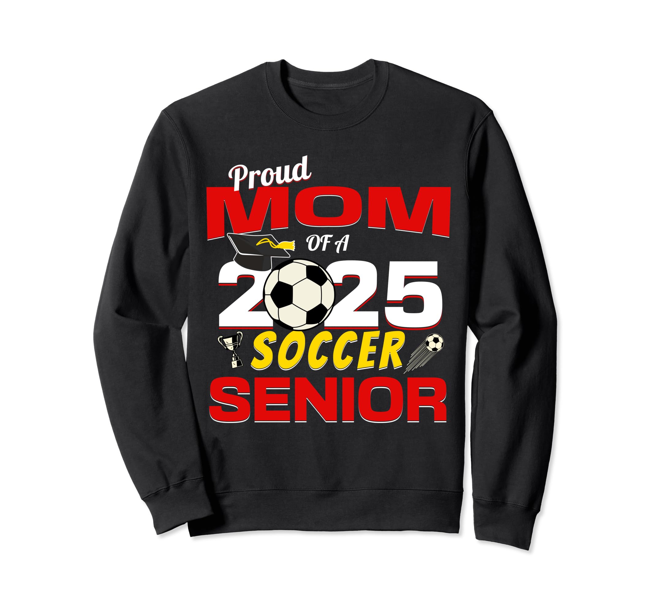 Senior Mom 2025 Proud Mom 2025 Sweatshirt - Graphic Print for Adults - T-Shirt, Sweatshirt, Hoodie