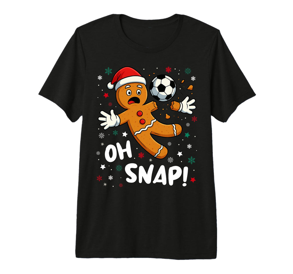 Oh Snap Gingerbread Goalie Funny Soccer T-Shirt - Custom Art Print Unisex - T-Shirt, Sweatshirt, Hoodie