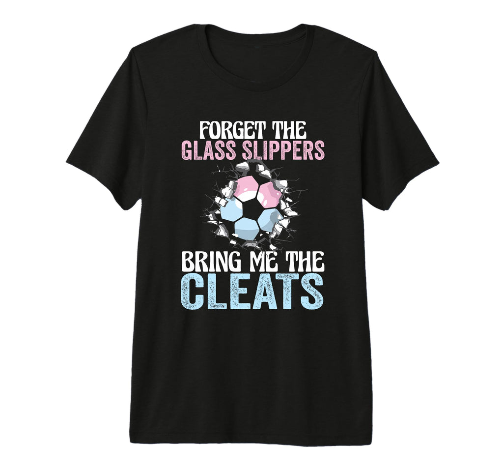 Forget Glass Slippers Bring Me Cleats T-Shirt - Custom Art Print Men Women - T-Shirt, Sweatshirt, Hoodie