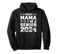 Proud Mama Soccer Senior 2024 Hoodie - Fun Novelty Design Men Women - T-Shirt, Sweatshirt, Hoodie