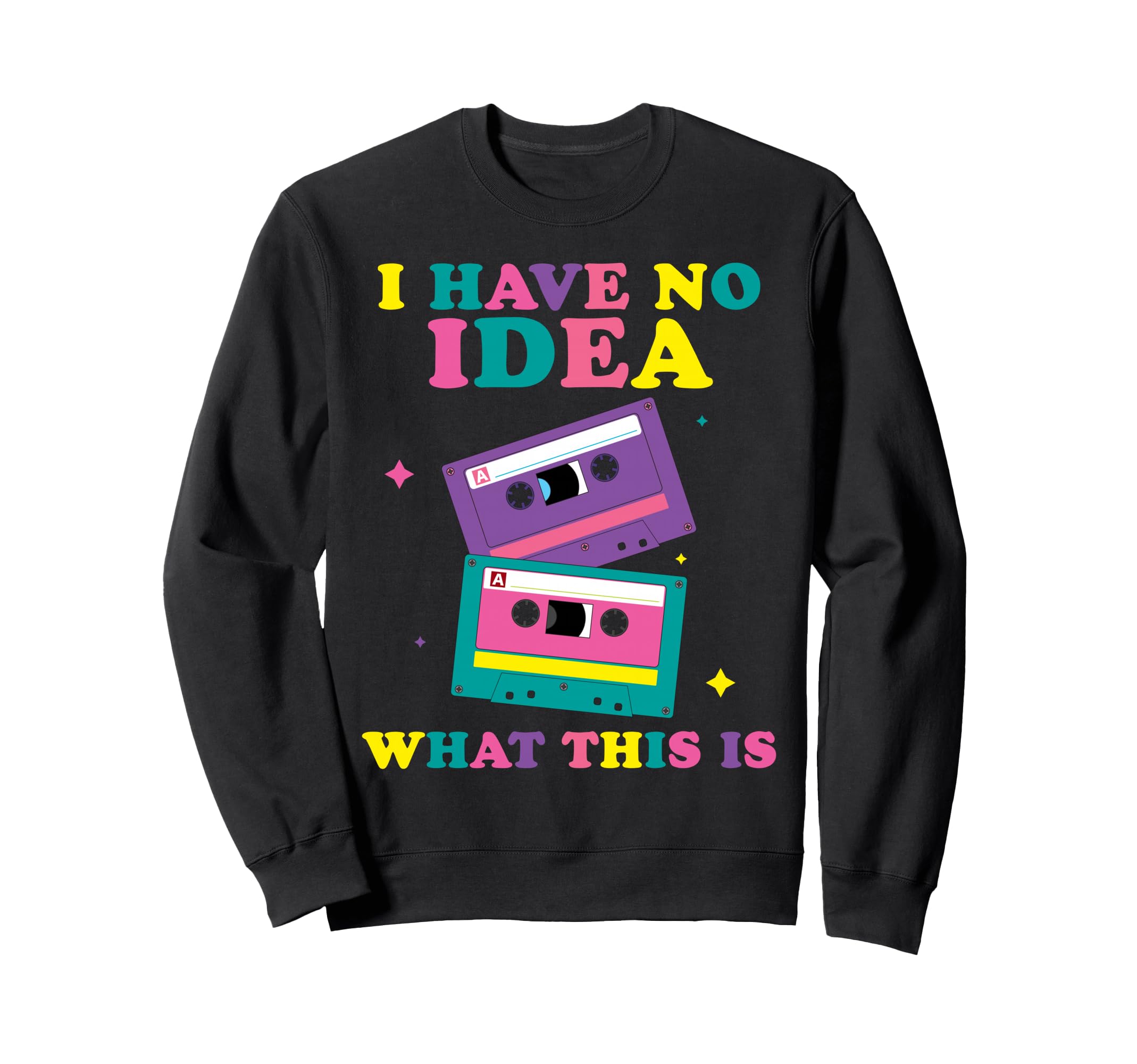I Have No What This Is Sweatshirt - Casual Everyday Wear Men Women - T-Shirt, Sweatshirt, Hoodie