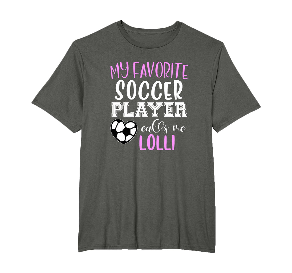 My Favorite Soccer Player Call Me Lolli T-Shirt - Streetwear Style Unisex - T-Shirt, Sweatshirt, Hoodie