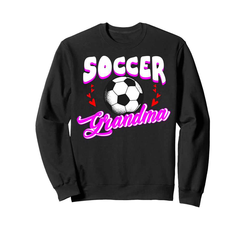 Soccer Grandma Sports Player Goalie Sweatshirt - Novelty Apparel Men Women - T-Shirt, Sweatshirt, Hoodie