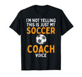 Not Yelling Soccer Coach Voice T-Shirt - Fun Novelty Design for Adults - T-Shirt, Sweatshirt, Hoodie