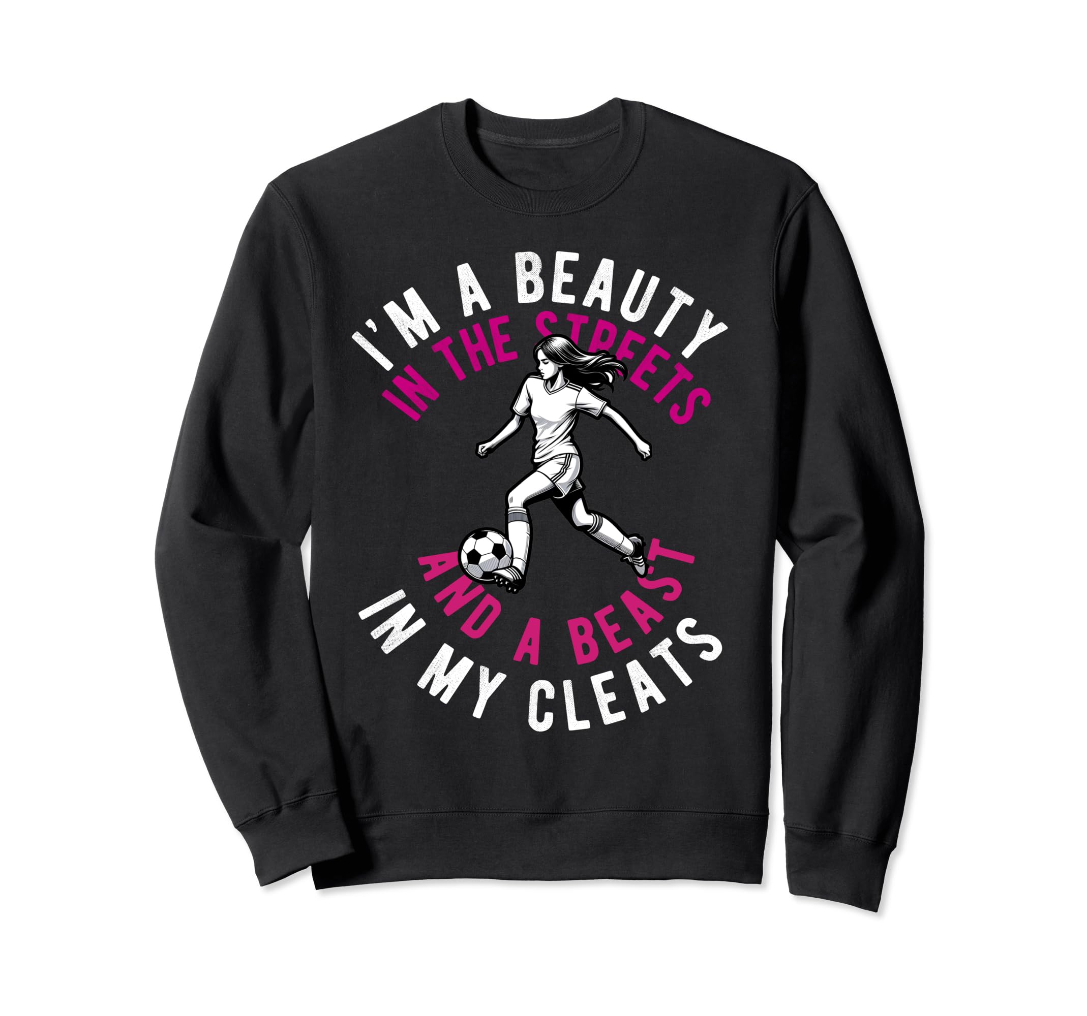 Im Beauty Streets Soccer Daughter Sweatshirt - Trendy Graphic Men Women - T-Shirt, Sweatshirt, Hoodie