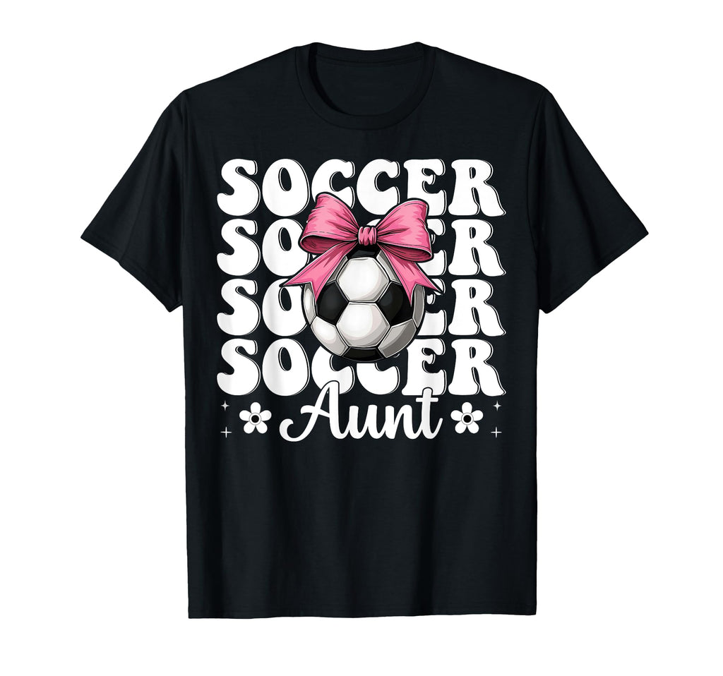 Soccer Aunt Soccer Auntie Coquette Bow T-Shirt - Novelty Apparel Unisex - T-Shirt, Sweatshirt, Hoodie