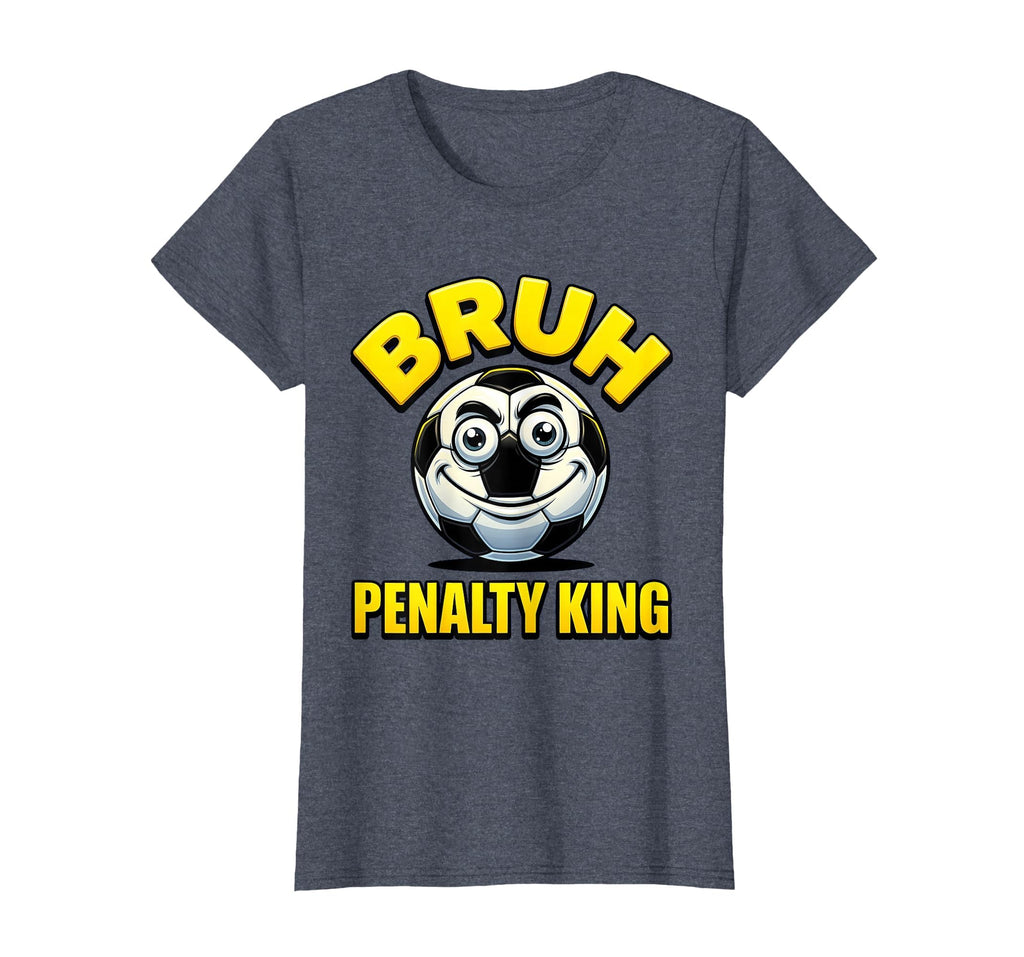Bruh Penalty King Soccer Ball T-Shirt - Aesthetic Graphic Unisex - T-Shirt, Sweatshirt, Hoodie