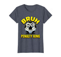 Bruh Penalty King Soccer Ball T-Shirt - Aesthetic Graphic Unisex - T-Shirt, Sweatshirt, Hoodie