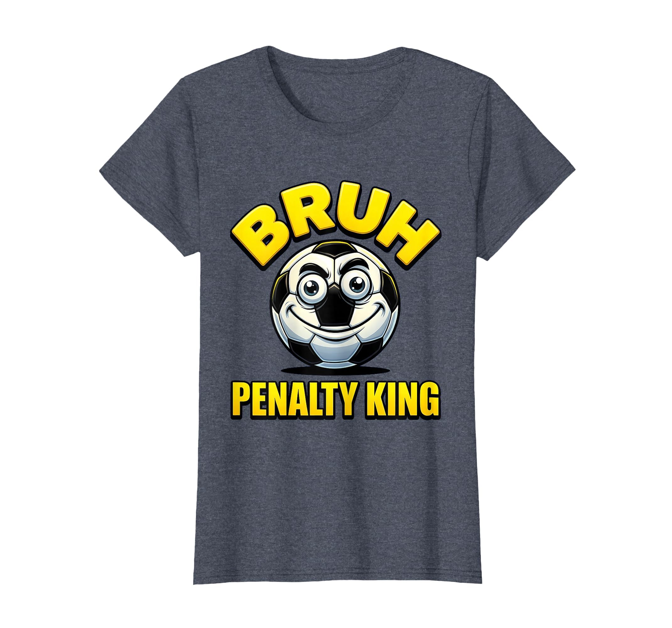 Bruh Penalty King Soccer Ball T-Shirt - Aesthetic Graphic Unisex - T-Shirt, Sweatshirt, Hoodie