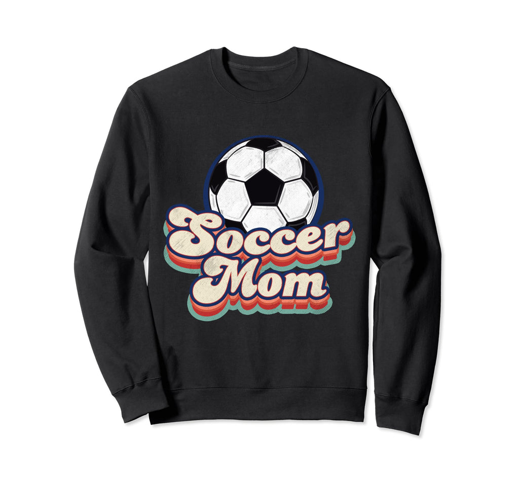 Soccer Mom Game Day Mothers Day Sweatshirt - Fun Novelty Design Unisex - T-Shirt, Sweatshirt, Hoodie