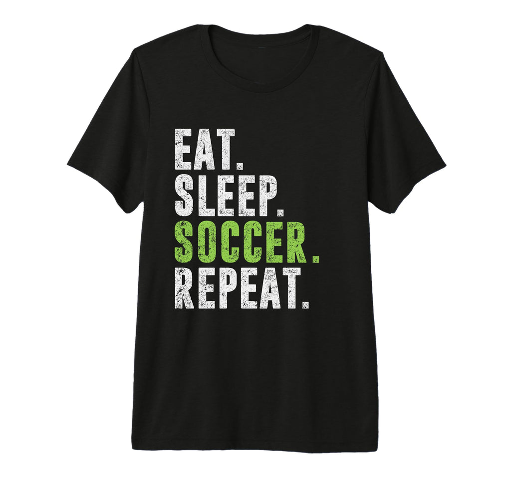 Eat Sleep Soccer Repeat Football Sport T-Shirt - Unique Graphic for Adults - T-Shirt, Sweatshirt, Hoodie