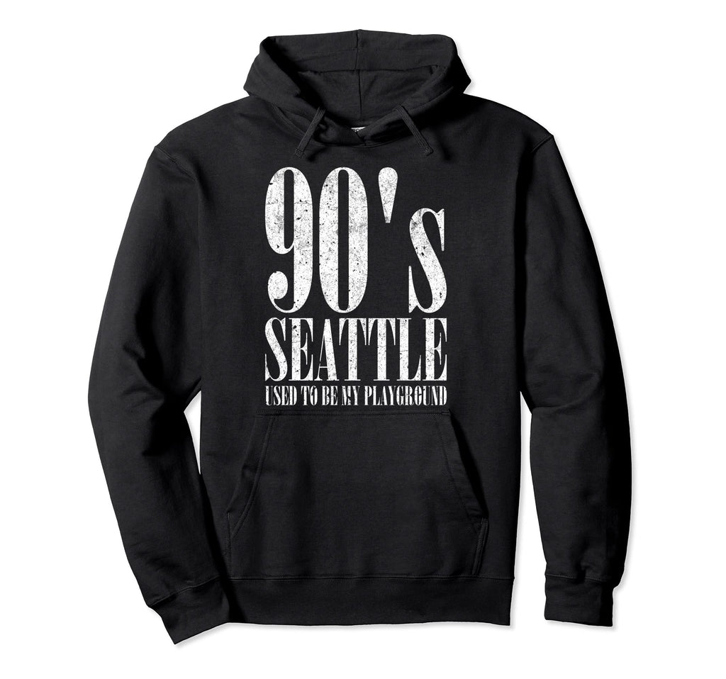 90S Seattle Used To Be My Playground Grunge Hoodie - Trendy Graphic Unisex - T-Shirt, Sweatshirt, Hoodie