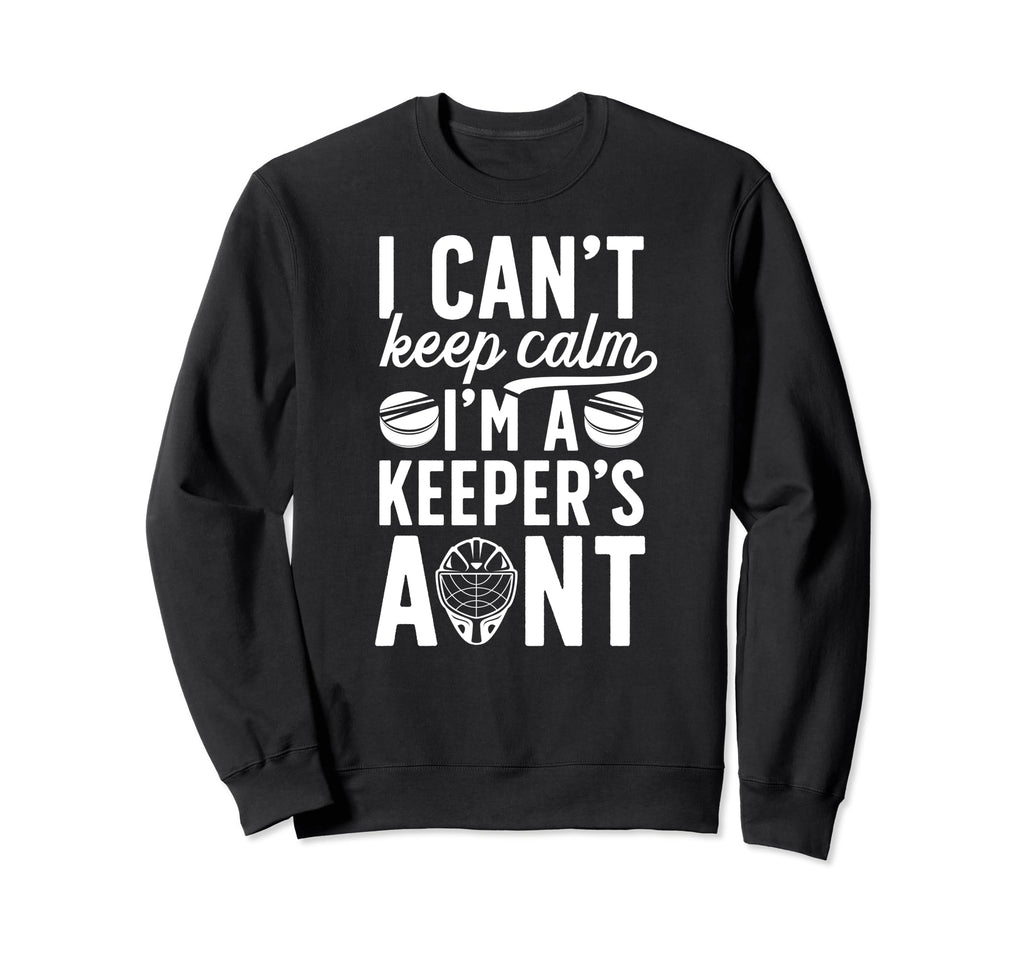 Im Hockey Keeper Aunt Ice Hockey Sweatshirt - Fun Novelty Design Unisex - T-Shirt, Sweatshirt, Hoodie