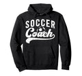 Soccer Coach Soccer Coaching Best Hoodie - Fun Novelty Design Unisex - T-Shirt, Sweatshirt, Hoodie