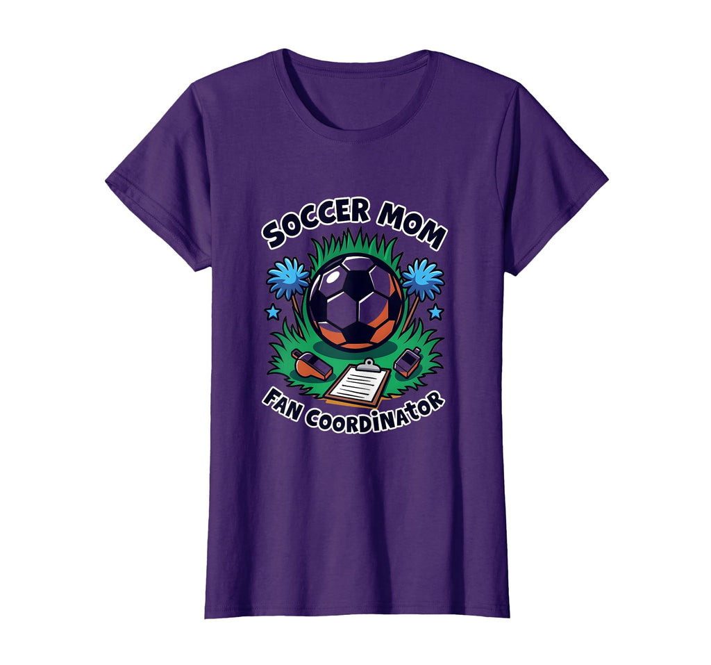 Soccer Mom Fan Coordinator T-Shirt - Fun Novelty Design Unisex - T-Shirt, Sweatshirt, Hoodie