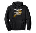 Beach Soccer Coach Like Normal Coach Hoodie - Unique Graphic for Adults - T-Shirt, Sweatshirt, Hoodie